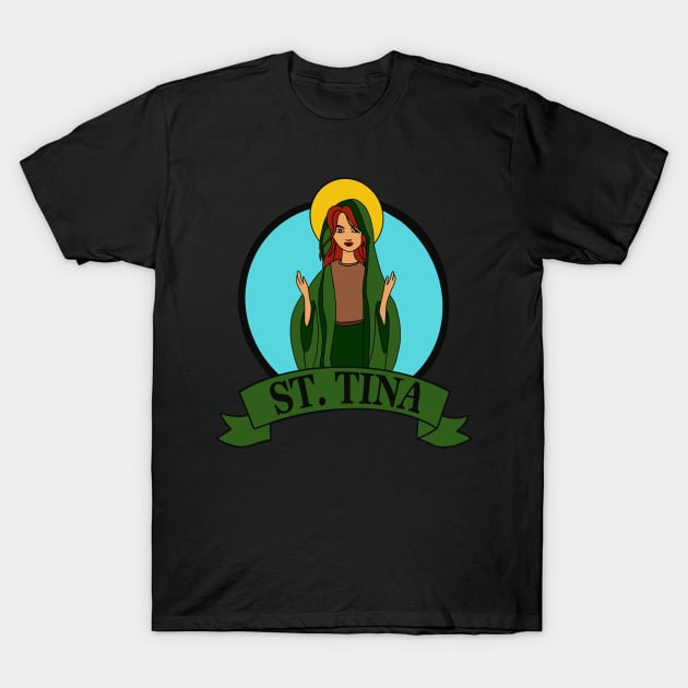 St. Tina of Kingston T-Shirt by CorporalNewsNetwork